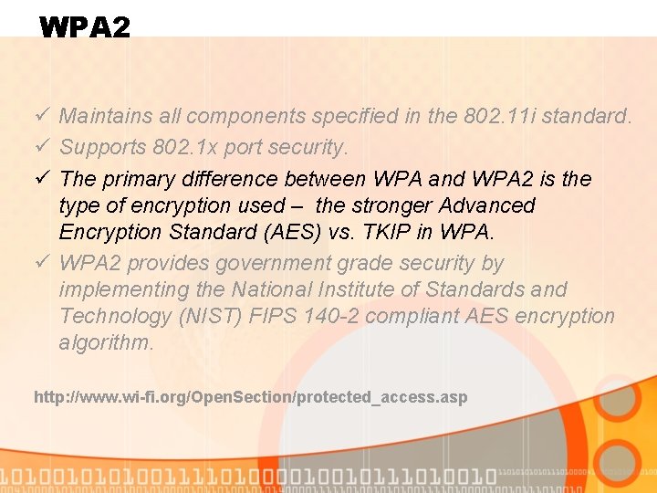WPA 2 ü Maintains all components specified in the 802. 11 i standard. ü