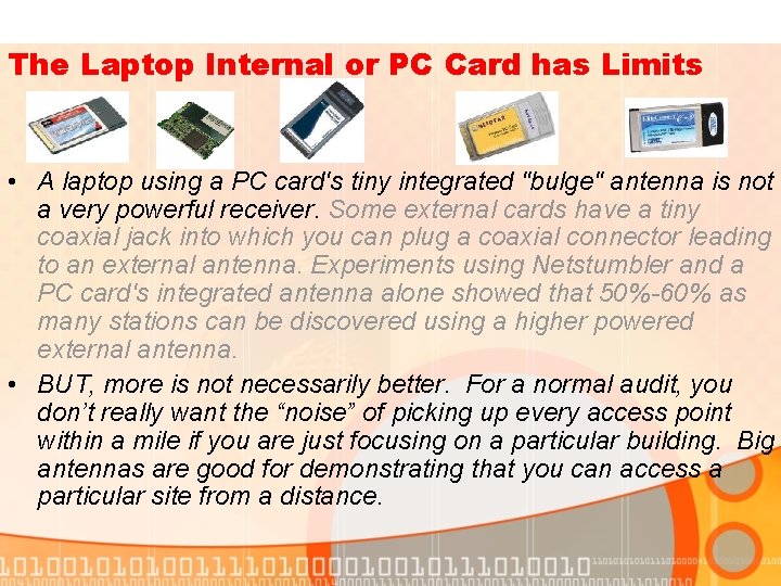 The Laptop Internal or PC Card has Limits • A laptop using a PC