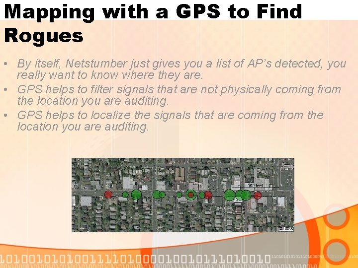 Mapping with a GPS to Find Rogues • By itself, Netstumber just gives you