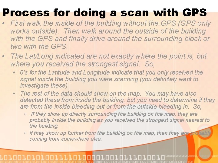 Process for doing a scan with GPS • First walk the inside of the