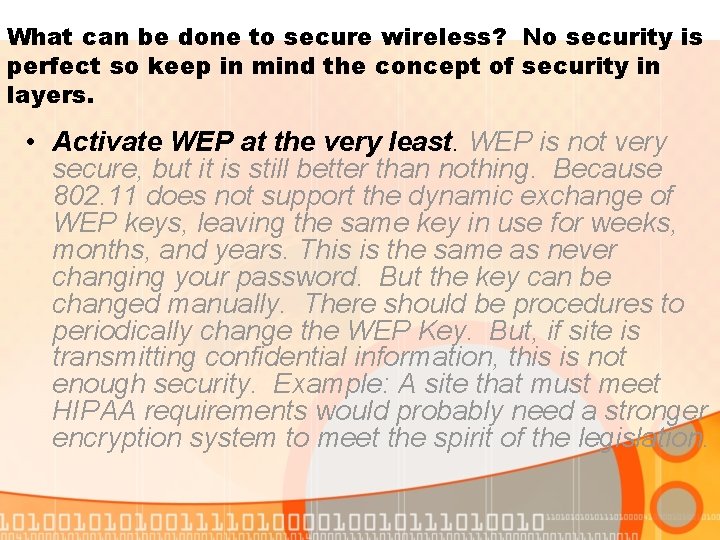 What can be done to secure wireless? No security is perfect so keep in