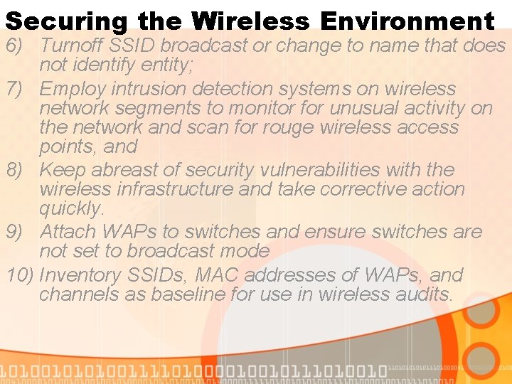 Securing the Wireless Environment 6) Turnoff SSID broadcast or change to name that does