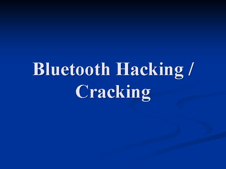 Bluetooth Hacking / Cracking 