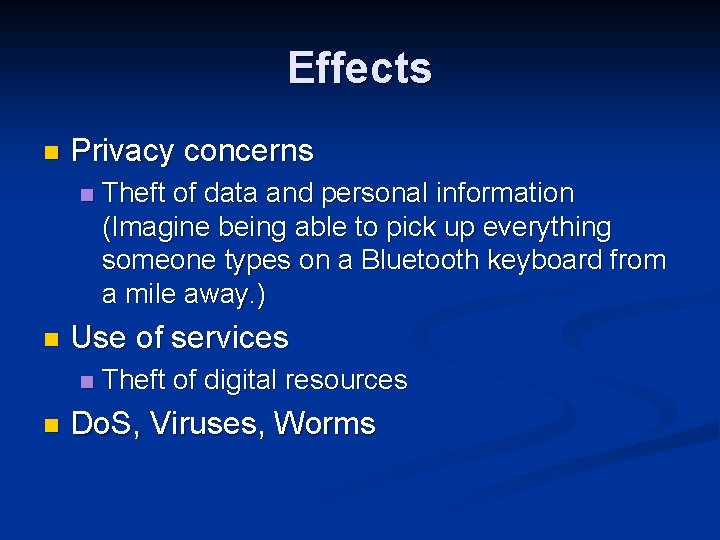 Effects n Privacy concerns n n Use of services n n Theft of data