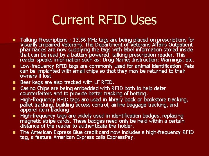 Current RFID Uses n n n n Talking Prescriptions - 13. 56 MHz tags