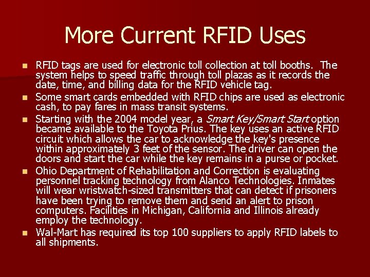 More Current RFID Uses n n n RFID tags are used for electronic toll