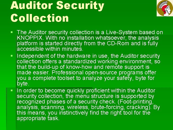 Auditor Security Collection § The Auditor security collection is a Live-System based on KNOPPIX.