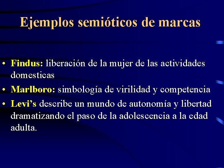 Ejemplos semióticos de marcas • Findus: liberación de la mujer de las actividades domesticas