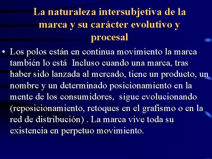 La naturaleza intersubjetiva de la marca y su carácter evolutivo y procesal • Los