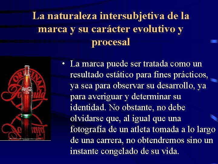 La naturaleza intersubjetiva de la marca y su carácter evolutivo y procesal • La