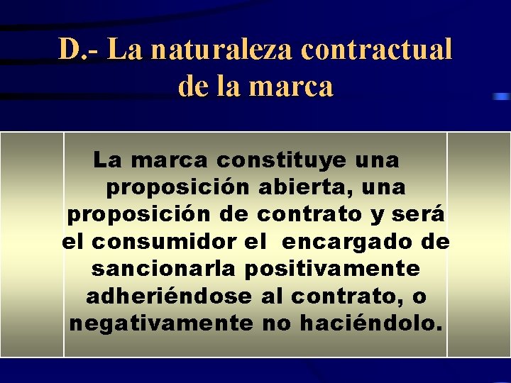 D. - La naturaleza contractual de la marca La marca constituye una proposición abierta,