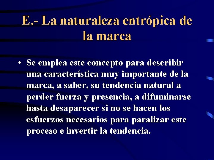 E. - La naturaleza entrópica de la marca • Se emplea este concepto para