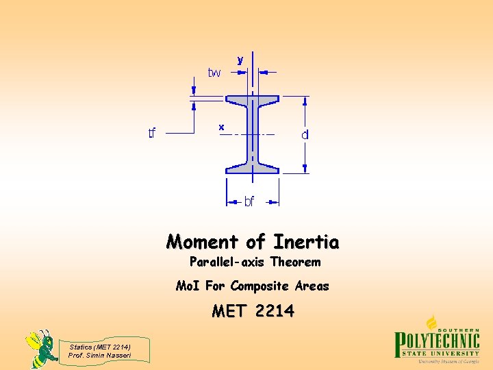 Moment of Inertia Parallel-axis Theorem Mo. I For Composite Areas MET 2214 Statics (MET