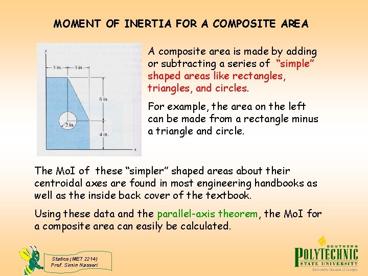 MOMENT OF INERTIA FOR A COMPOSITE AREA A composite area is made by adding