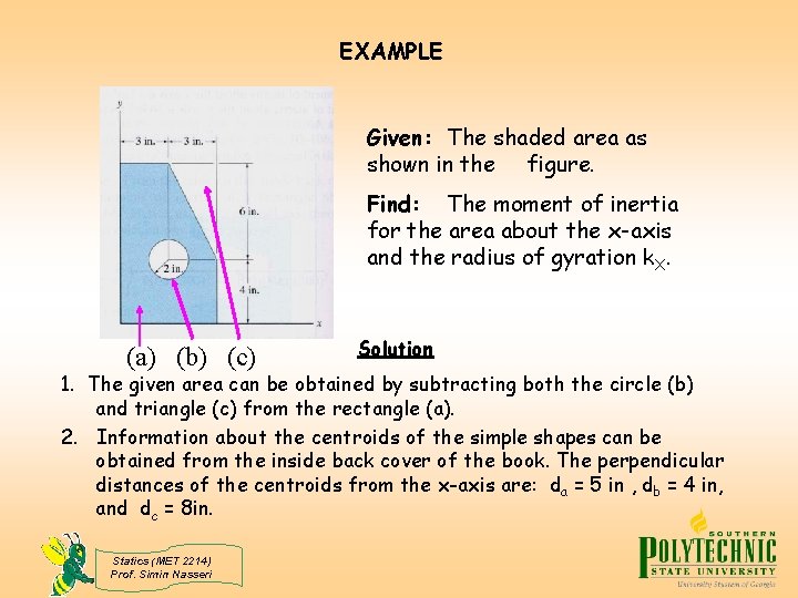 EXAMPLE Given: The shaded area as shown in the figure. Find: The moment of