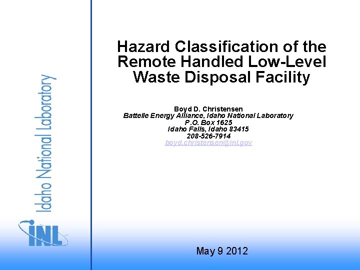 Hazard Classification of the Remote Handled Low-Level Waste Disposal Facility Boyd D. Christensen Battelle