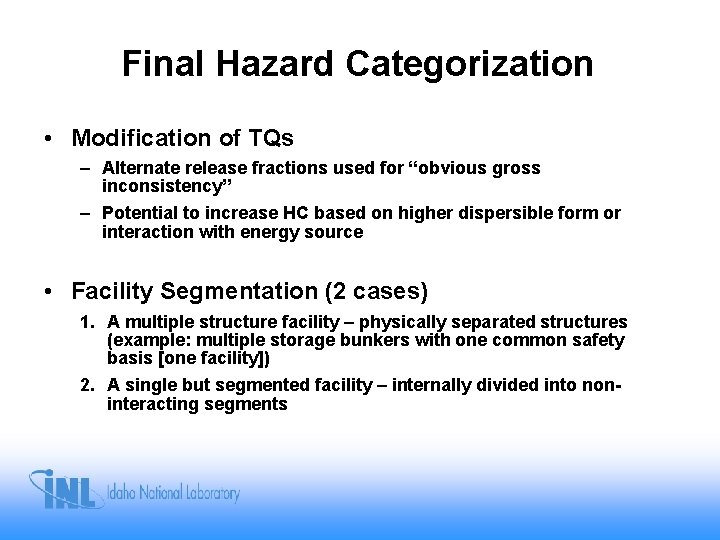 Final Hazard Categorization • Modification of TQs – Alternate release fractions used for “obvious
