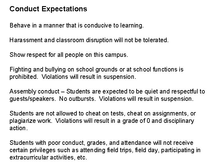 Conduct Expectations Behave in a manner that is conducive to learning. Harassment and classroom