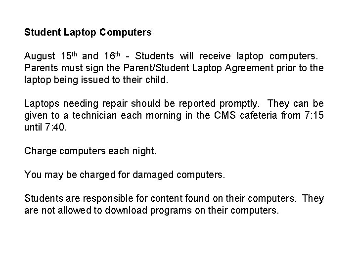 Student Laptop Computers August 15 th and 16 th - Students will receive laptop