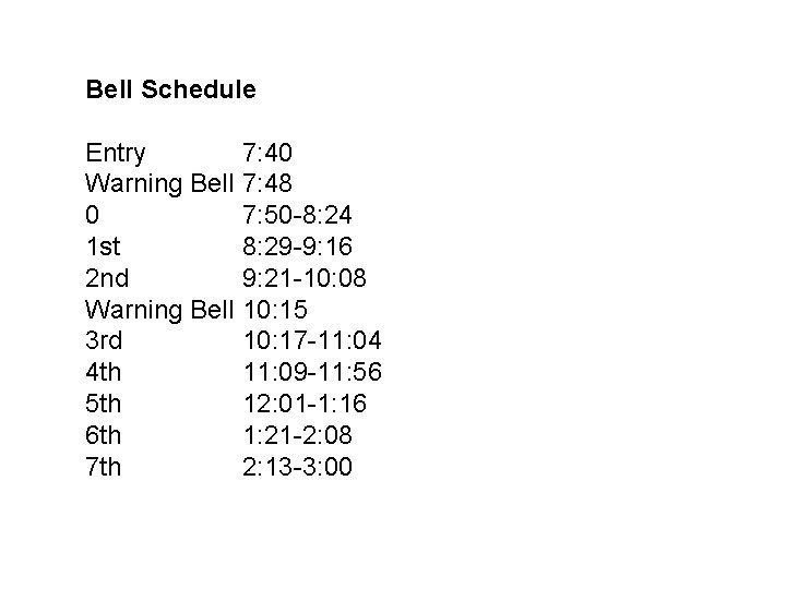 Bell Schedule Entry Warning Bell 0 1 st 2 nd Warning Bell 3 rd