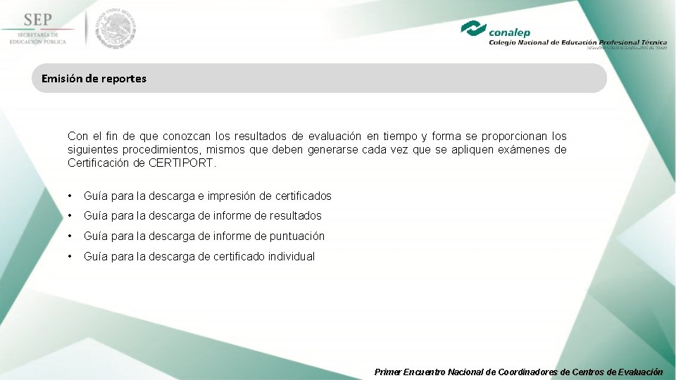 Emisión de reportes Con el fin de que conozcan los resultados de evaluación en