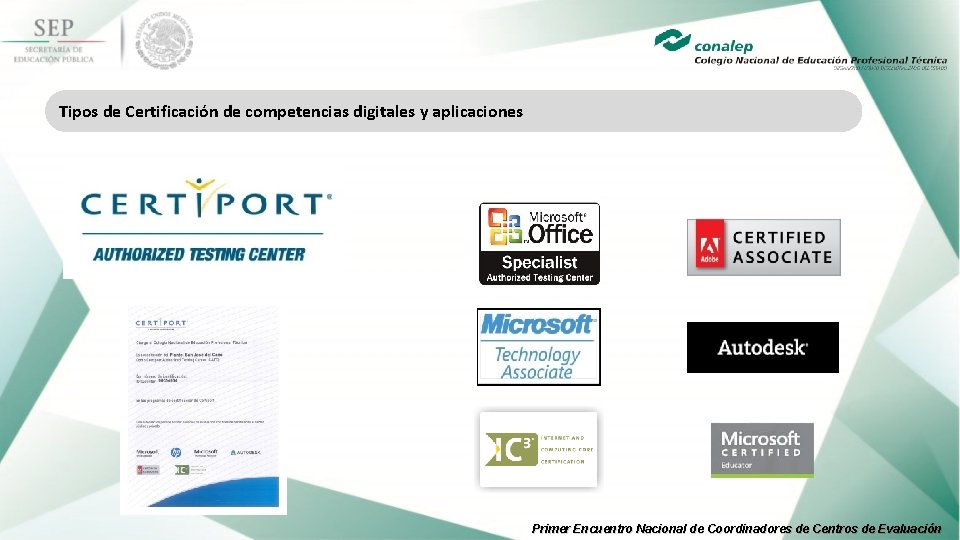 Tipos de Certificación de competencias digitales y aplicaciones Primer Encuentro Nacional de Coordinadores de