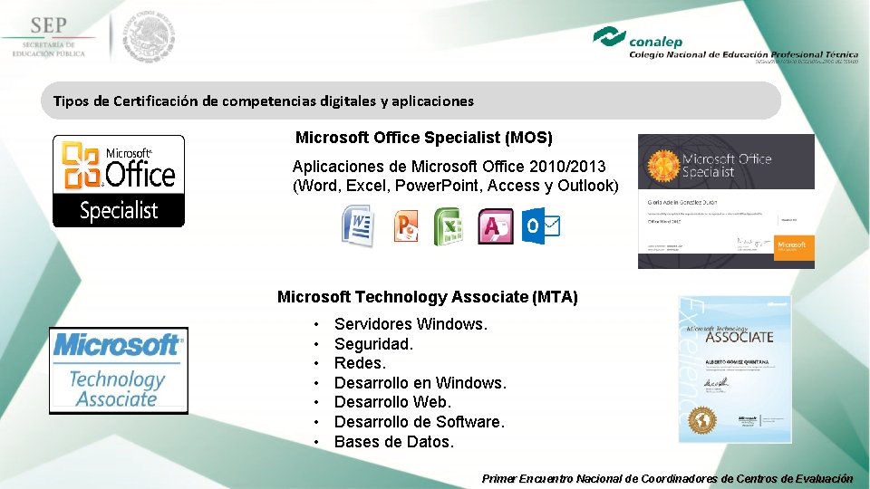Tipos de Certificación de competencias digitales y aplicaciones Microsoft Office Specialist (MOS) Aplicaciones de