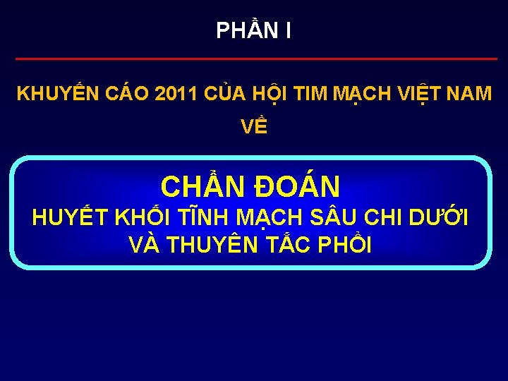 PHẦN I KHUYẾN CÁO 2011 CỦA HỘI TIM MẠCH VIỆT NAM VỀ CHẨN ĐOÁN