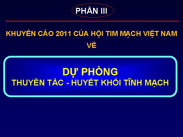 PHẦN III KHUYẾN CÁO 2011 CỦA HỘI TIM MẠCH VIỆT NAM VỀ DỰ PHÒNG