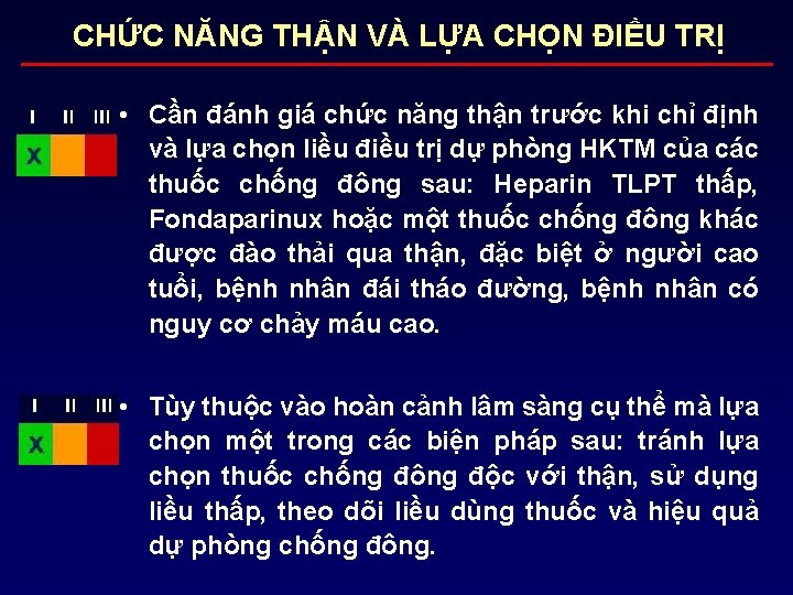 CHỨC NĂNG THẬN VÀ LỰA CHỌN ĐIỀU TRỊ • Cần đánh giá chức năng