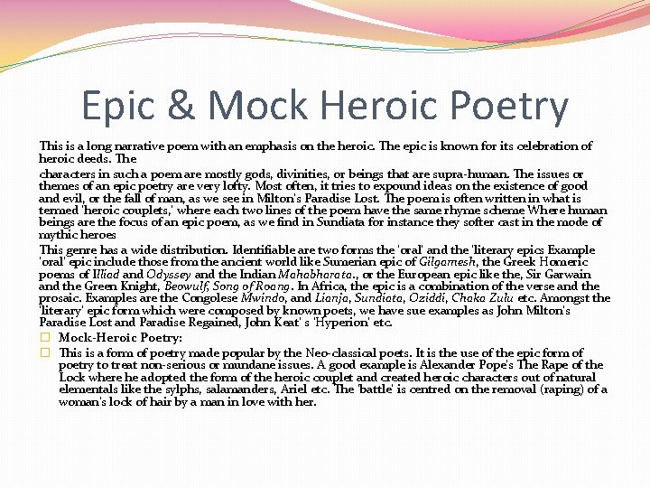 Epic & Mock Heroic Poetry This is a long narrative poem with an emphasis
