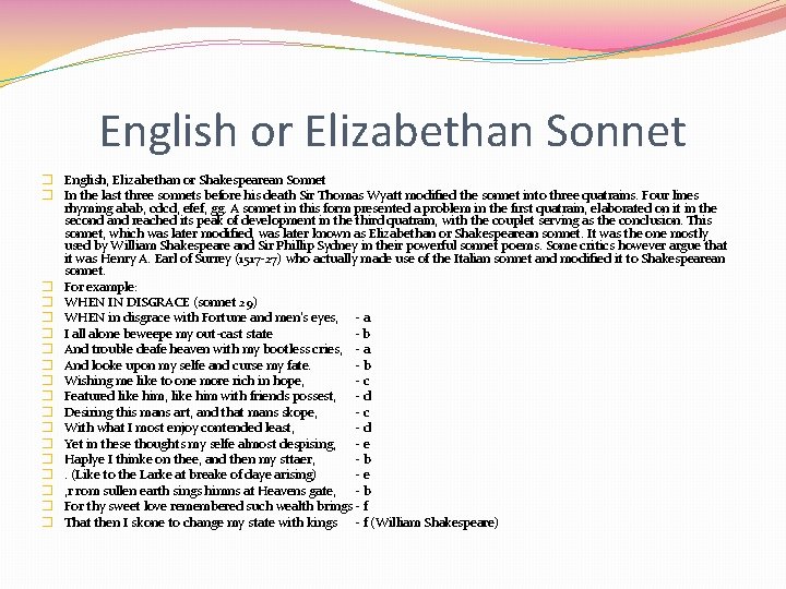 English or Elizabethan Sonnet � English, Elizabethan or Shakespearean Sonnet � In the last
