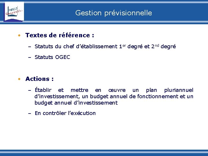 Gestion prévisionnelle • Textes de référence : – Statuts du chef d’établissement 1 er