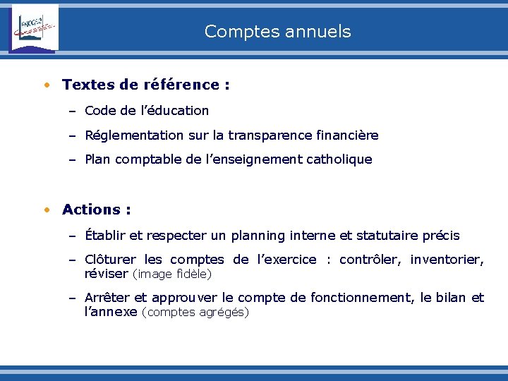 Comptes annuels • Textes de référence : – Code de l’éducation – Réglementation sur