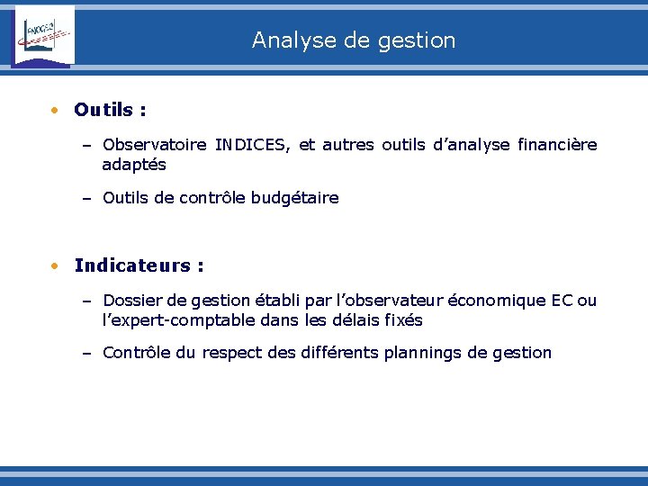 Analyse de gestion • Outils : – Observatoire INDICES, et autres outils d’analyse financière