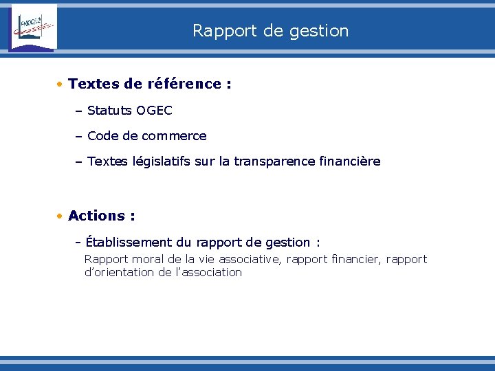 Rapport de gestion • Textes de référence : – Statuts OGEC – Code de