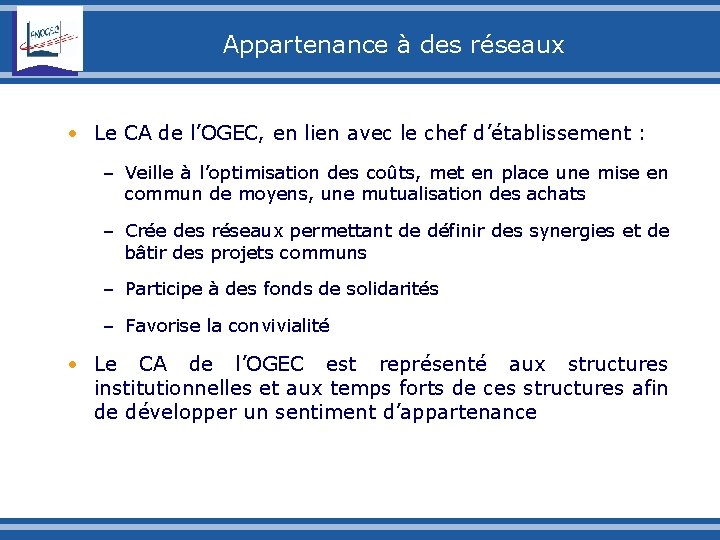 Appartenance à des réseaux • Le CA de l’OGEC, en lien avec le chef