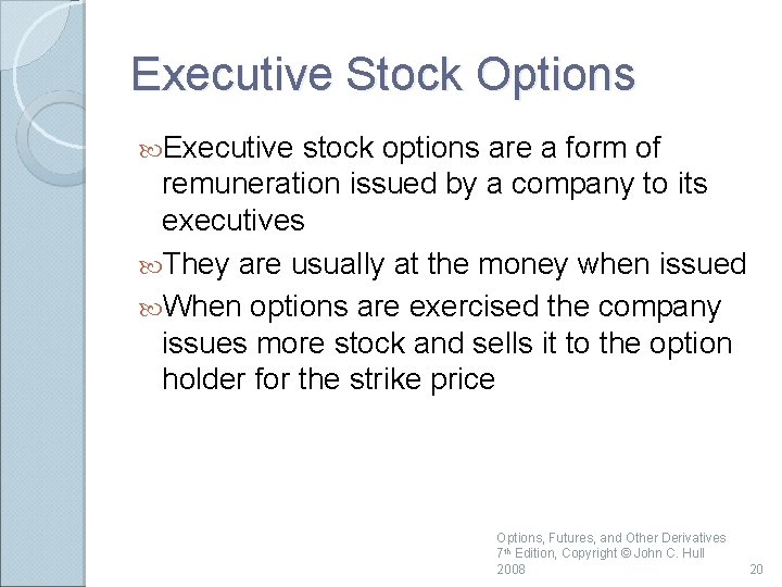 Executive Stock Options Executive stock options are a form of remuneration issued by a