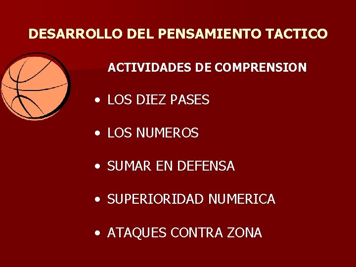 DESARROLLO DEL PENSAMIENTO TACTICO ACTIVIDADES DE COMPRENSION • LOS DIEZ PASES • LOS NUMEROS