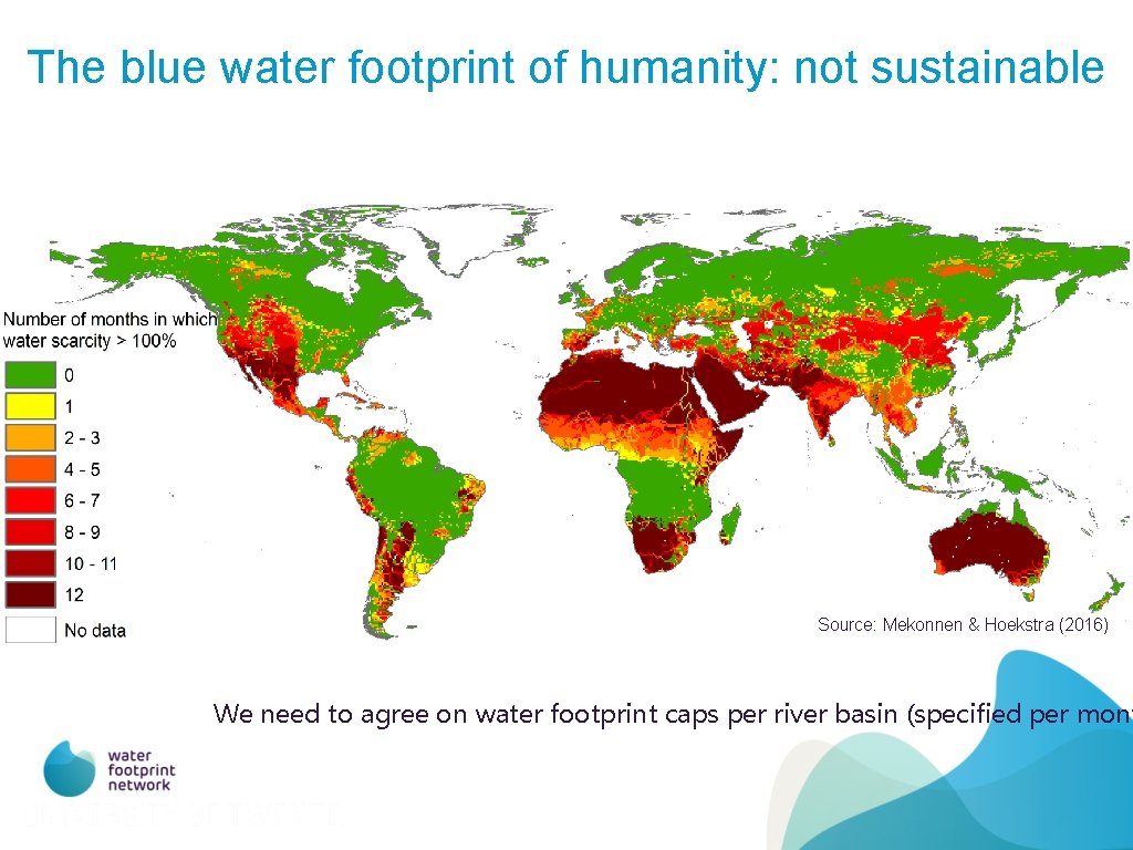 The blue water footprint of humanity: not sustainable Blue water scarcity = blue WF