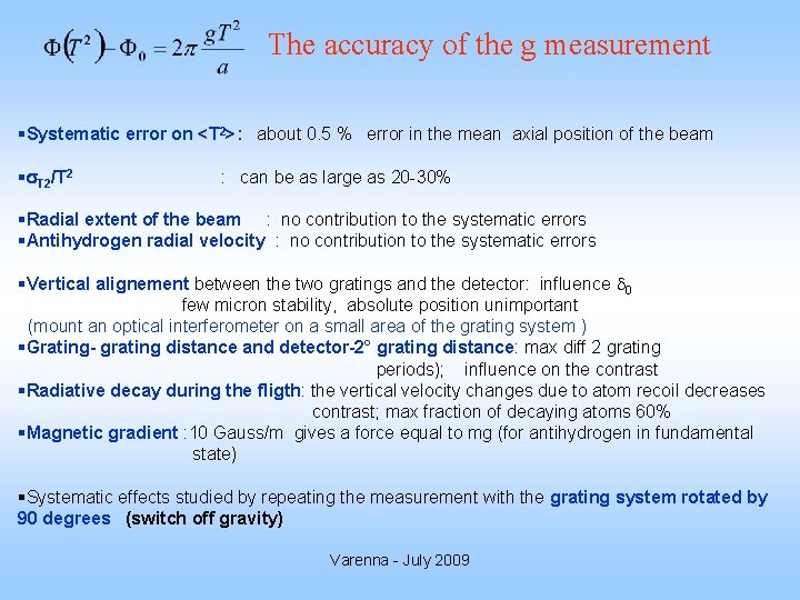 The accuracy of the g measurement §Systematic error on <T 2>: about 0. 5