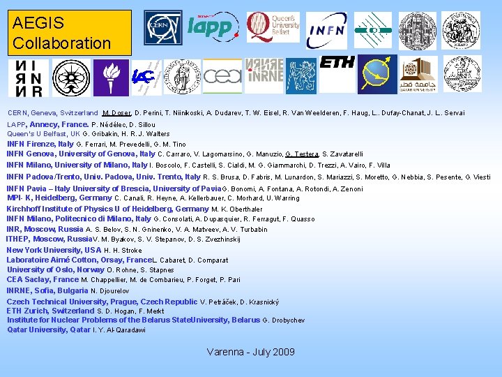 AEGIS Collaboration CERN, Geneva, Switzerland M. Doser, D. Perini, T. Niinikoski, A. Dudarev, T.