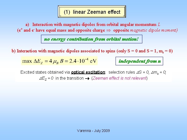 (1) linear Zeeman effect a) Interaction with magnetic dipoles from orbital angular momentum L