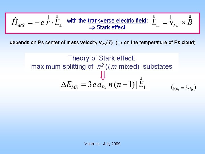 with the transverse electric field: Stark effect depends on Ps center of mass velocity