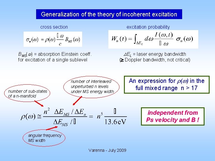 Generalization of theory of incoherent excitation cross section excitation probability BMS( ) = absorption