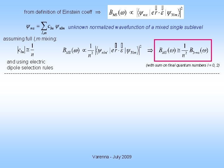 from definition of Einstein coeff unknown normalized wavefunction of a mixed single sublevel assuming