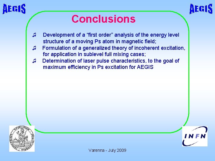Conclusions ♫ Development of a “first order” analysis of the energy level structure of