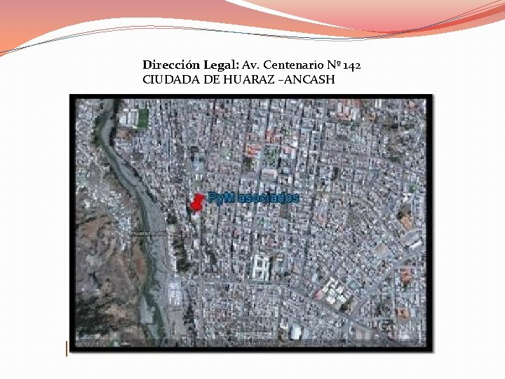 Dirección Legal: Av. Centenario Nº 142 CIUDADA DE HUARAZ –ANCASH 