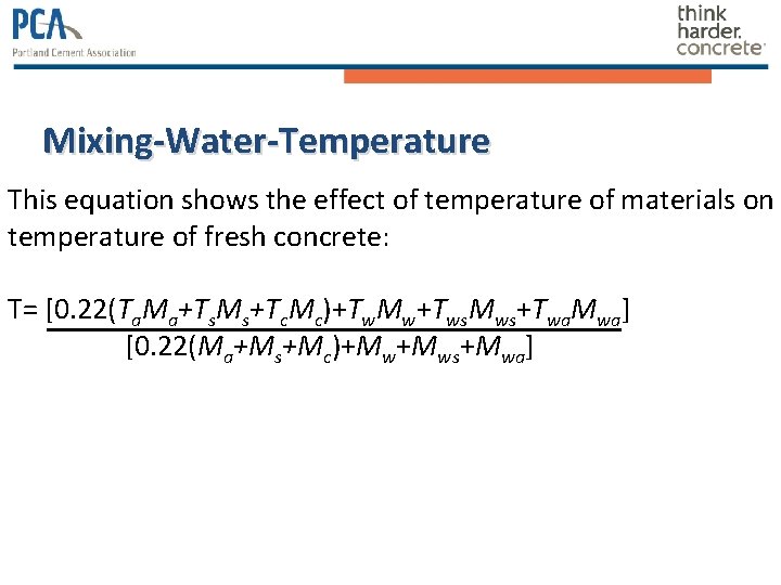 Mixing-Water-Temperature This equation shows the effect of temperature of materials on temperature of fresh