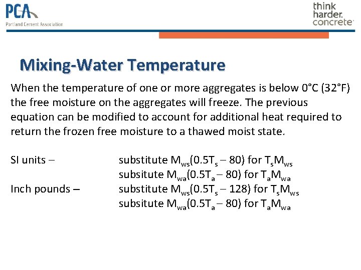 Mixing-Water Temperature When the temperature of one or more aggregates is below 0°C (32°F)
